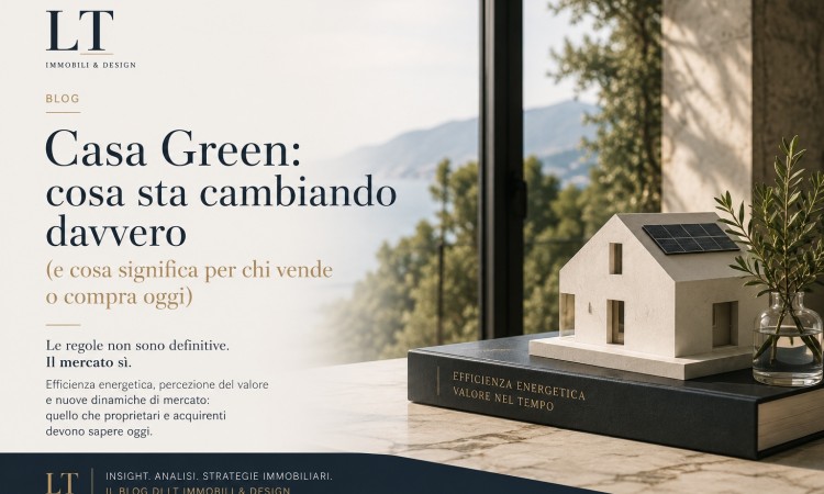 Casa Green: cosa sta cambiando davvero e cosa significa per chi vende o compra oggi