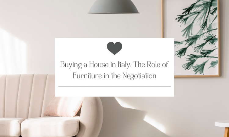 Buying a House in Italy: The Role of Furniture in the Negotiation
