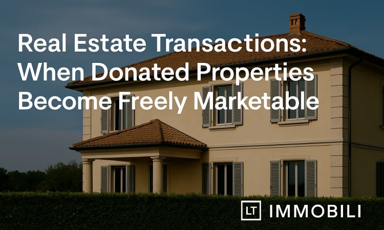 Immobili provenienti da donazione: verso una piena commerciabilità